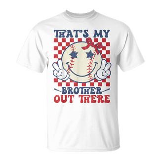 Retro That's My Brother Out There Baseball Sister Mom Girl T-Shirt - Thegiftio