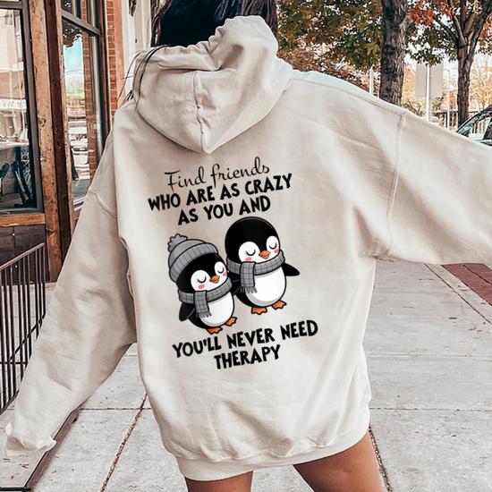 Penguin Find Friends Who Are As Crazy As You & You'll Never Women